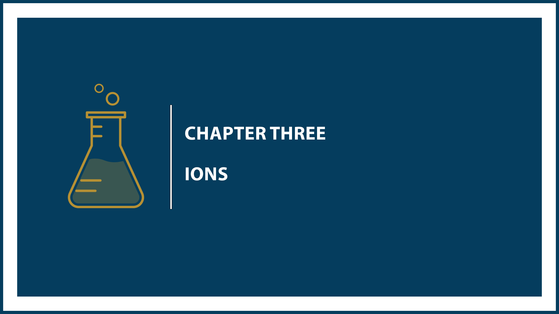 Chapter 3: Ions